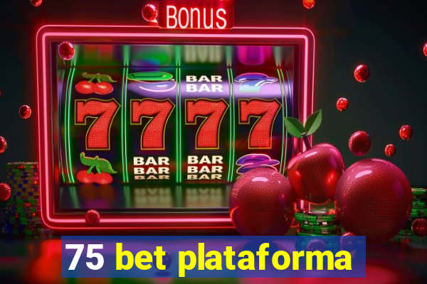 75 bet plataforma